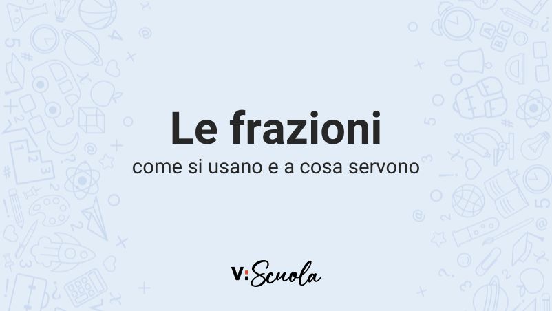 Le Frazioni Cosa Sono Come Si Usano E A Cosa Servono