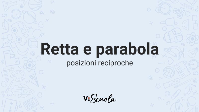 Posizioni Reciproche Di Una Retta E Una Parabola