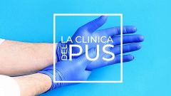 La clinica del pus
