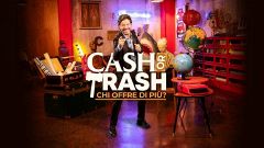 Cash or trash - Chi offre di più?