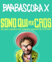 Barbascura in 'Sono qui per caos' - Via Giordano Rota - ex Piazza Piemonte 1, Milano (MI) - Una serata da non perdere Dopo il successo di Amore Bestiale, Barbascura X torna a teatro con il Nuovo Spettacolo.