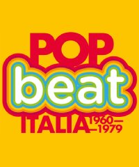 Pop Beat Italia 1960-1979. Liberi di sognare