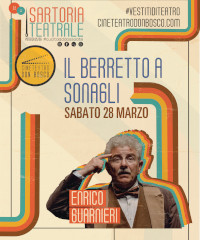 Il berretto a sonagli: Enrico Guarnieri sul palcoscenico del Cineteatro Don Bosco