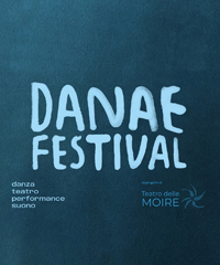 Danae Festival 2025: danza, teatro, performance e suono