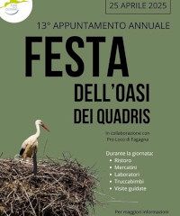 Festa dell'Oasi dei Quadris - Piazza Unità d'Italia 39, Fagagna (UD) - Edizione 2025
			
				Il 25 aprile si terrà la festa annuale dell'Oasi dalle 09:30 alle 18:00. Per l'occasione, saranno disponibili visite guidate,...