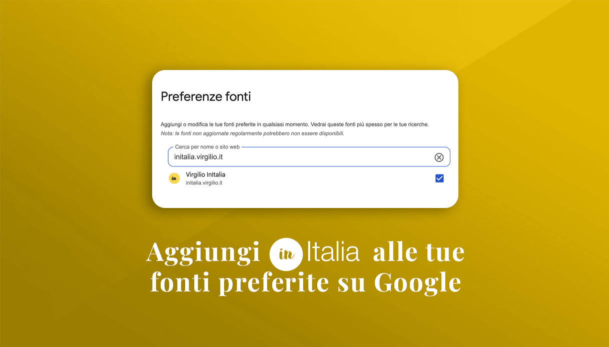 Aggiungi InItalia alle tue fonti preferite su Google