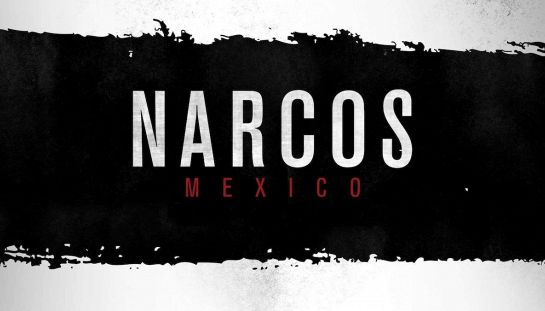Narcos: Mexico Narcos: Mexico