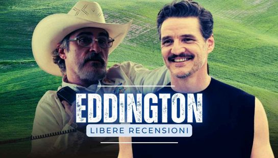 Libere Recensioni, film al cinema - Eddington
