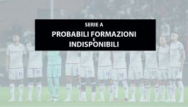 Serie A, 4a giornata: probabili formazioni, infortunati e indisponibili. Chi gioca