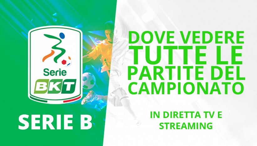 Serie B, dove vedere tutte le partite in diretta tv e streaming. Calendario completo