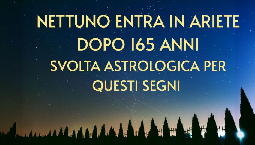 Nettuno entra in Ariete dopo 165 anni: la svolta astrologica per questi segni dal 26 gennaio 2026