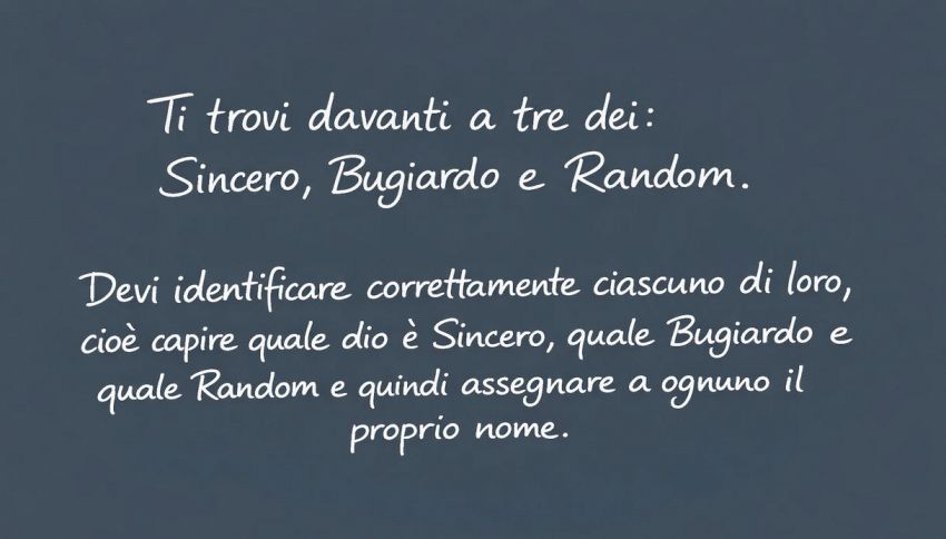 Il rompicapo pi&ugrave; difficile del mondo: riesci a risolvere l'enigma dei tre dei?