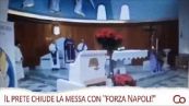 Il prete dall'altare: "Forza Napoli!"