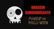Makeup per halloween: braccio sanguinolento