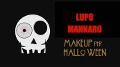 Makeup per halloween: lupo mannaro