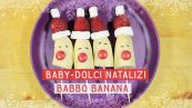 Baby dolci natalizi: Babbo Banana