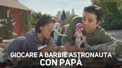 Nel nuovo spot Barbie i veri eroi sono i papà