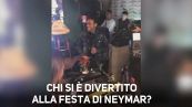 Neymar, trapelate le immagini della festa di compleanno