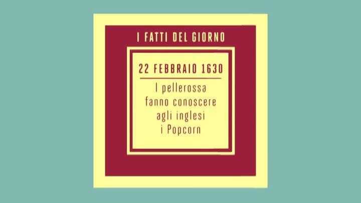 22 febbraio: I pellerossa offrono agli inglesi i Popcorn