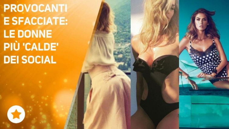 Sexy d'estate: le più ammiccanti in Rete sono...