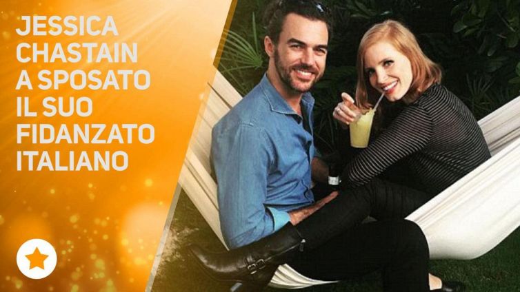 Jessica Chastain ha sposato un conte italiano