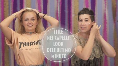 Stile nei capelli: look dell'ultimo minuto