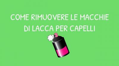 Come rimuovere le macchie di lacca dai vestiti