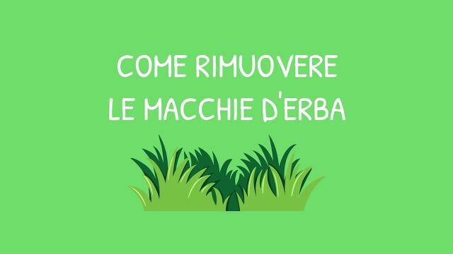 Come rimuovere le macchie di erba dai vestiti