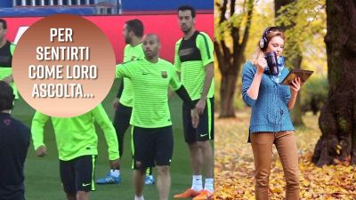 Vuoi sentirti un giocatore del Barça? Ascolta queste