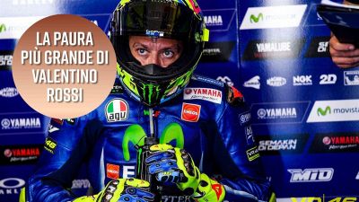 La paura più grande di Valentino Rossi