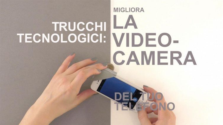 Trucchi tecnologici: potenzia la videocamera del cell