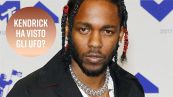 Kendrick Lamar: 'Ho incontrato gli alieni'