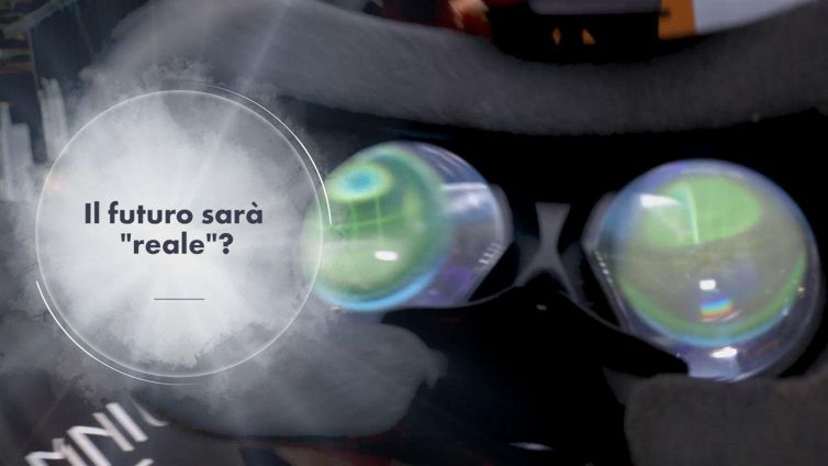 Realtà, realtà aumentata o realtà virtuale?