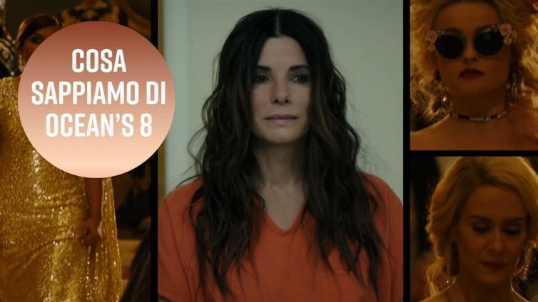 Tutto quello che sappiamo su 'Ocean's 8'