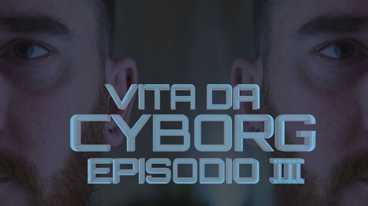 Vita da cyborg: episodio 3