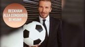 Beckham si inventa una squadra a Miami, ma i costi?