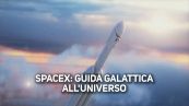 SpaceX: guida galattica al resto dell'universo