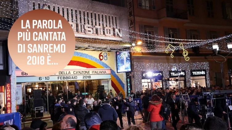La parola più cantata di Sanremo 2018 è...