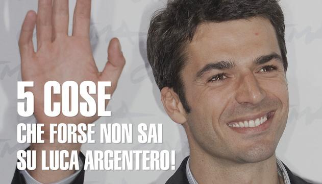 5 cose che forse non sai su Luca Argentero