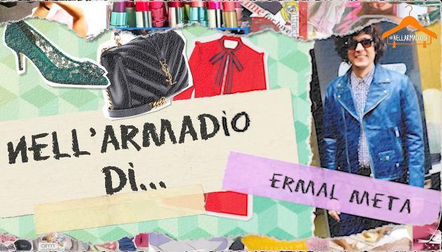 Nell'armadio di Ermal Meta