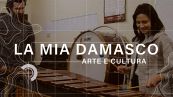 La mia Damasco: arte e cultura