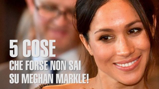 5 cose che forse non sai su Meghan Markle
