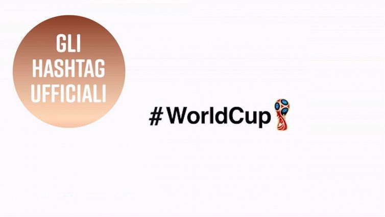 Ecco gli hashtag ufficiali per Russia 2018