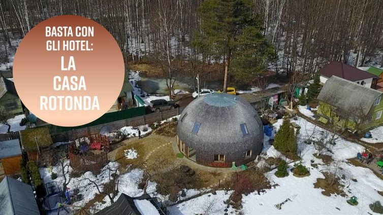Stranezze dalla Russia: quando la casa è rotonda