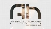 Artificial Humans: i robot avranno una coscienza?