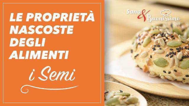 Le proprietà degli alimenti: i semi #sanoebuonissimo