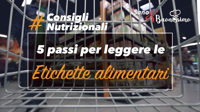I consigli della nutrizionista: leggere le etichette #sanoebuonissimo