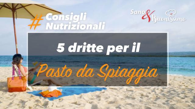 I consigli della nutrizionista: pasti in spiaggia #sanoebuonissimo