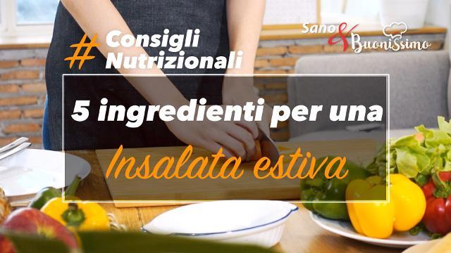 I consigli della nutrizionista: insalata estiva #sanoebuonissimo