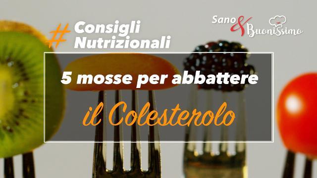 I consigli della nutrizionista: combattere il colesterolo #sanoebuonissimo